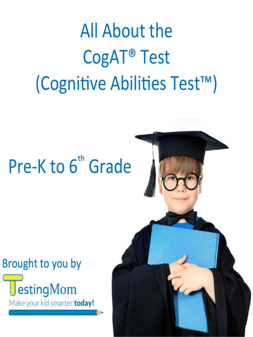 Title details for All About the CogAT® Test: Crash Course for Cognitive Abilities Test<sup>TM</sup> for Pre-K to 8th Grade by Testing Mom LLC - Available